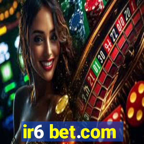 ir6 bet.com